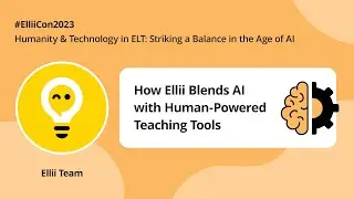 Welcome Session: How Ellii Blends AI with Human Powered Teaching Tools | #ElliiCon2023