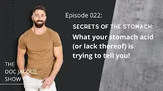 Secrets of the Stomach: What your stomach acid (or lack thereof) is trying to tell you!