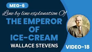 THE EMPEROR OF ICE-CREAM by Wallace Stevens | LINE BY LINE EXPLANATION |