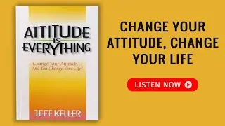 ATTITUDE IS EVERYTHING by Jeff Keller Audiobook | Book Summary in English