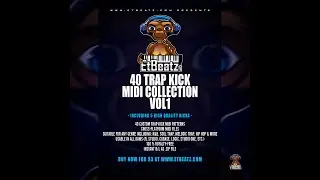40 Trap Kick Midi Files Collection Vol. 1 (Including 5 High Quality Kicks) ~ Elliot Taylor