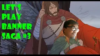 Let's Play Banner Saga #3