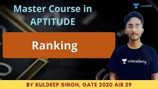 Master Course in Aptitude | Ranking | QUESTIONS SERIES PYQ | Kuldeep Singh, GATE 2020 AIR 29
