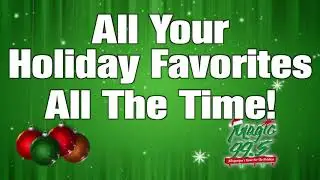 99.5 Magic FM - Albuquerque's Home For The Holidays
