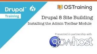 Drupal 8 Site Building, Lesson 21: Installing the Admin Toolbar Module