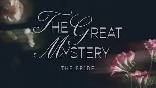 The Great Mystery: The Bride | Pastor Antonette Weatherly