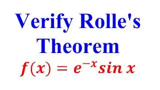 Verify Rolle's Theorem for f(x)=e^-x sin x in [0,&pi;]