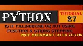 Find whether String is Palindrome or not. Python. Tutorial 27