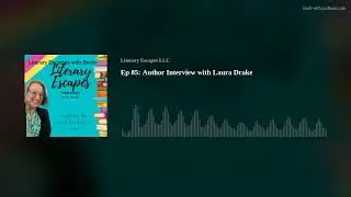 Ep 85: Author Interview with Laura Drake