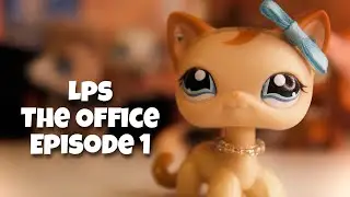 LPS SERIES: Littlest Pet Shop the Office (EPISODE 1: PILOT)