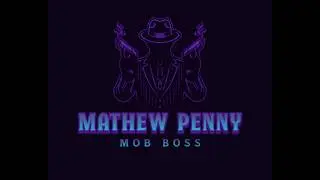 Mob Boss ( Mathew Penny ) Is Back 