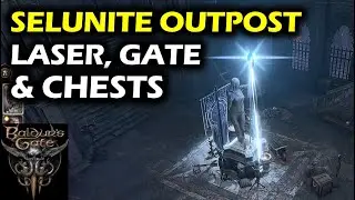 Selunite Outpost: Laser, Gate, Chests | Baldur's Gate 3
