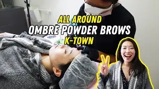 Ombre Powder Brows vs. Microblading | ALL AROUND KTOWN