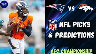 AFC Championship Best Picks, Props, & Predictions for Patriots Vs Broncos!