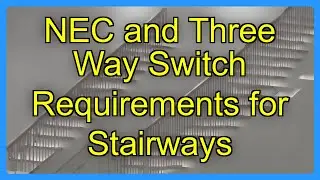 NEC and Three Way Switch Requirements for Stairways