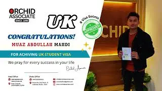 🎉𝑪𝒐𝒏𝒈𝒓𝒂𝒕𝒖𝒍𝒂𝒕𝒊𝒐𝒏𝒔🎉 to Muaz Abdullah Mahdi // UK Student Visa // Orchid Associate Bangladesh