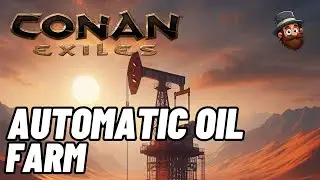 Automatic Oil Farm! - Conan Exiles