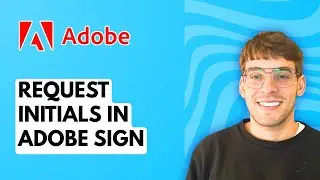 How to Request Initials in Adobe Sign [2026 Full Guide]
