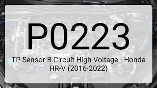 DTC P0223: TP Sensor B Circuit High Voltage - Honda HR-V (2016-2022)
