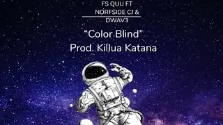 &ldquo;Color Blind&rdquo; FT Dwav3 & NoRF$IDE CJ Prod. Killua Katana #Kepler52b #explore