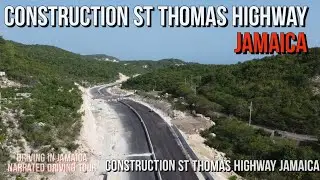 Construction St Thomas Highway Jamaica