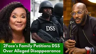2Face&rsquo;s Family Petitions DSS Over Alleged Disappearance, Fears He May Be Missing | Naija News TV