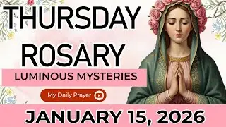 HOLY ROSARY  THURSDAY💛LUMINOUS  MYSTERIES OF THE ROSARY🌹       JANUARY 15, 2026 | GOD IS NEAR