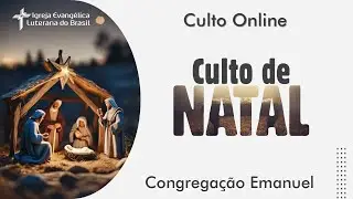 CULTO DE NATAL - IELB JARAGU&Aacute; DO SUL - CONGREGA&Ccedil;&Atilde;O EMANUEL (25/12/25)
