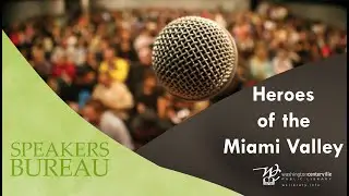 Speakers Bureau:  Heroes of the Miami Valley