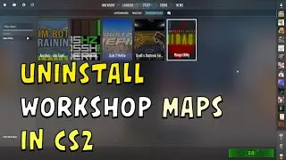 Как удалить карты Workshop в Counter Strike 2 (CS2)