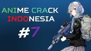 【Anicrack】 Anime Crack Indonesia #7