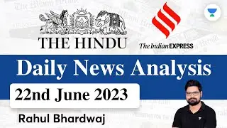 The Hindu | Daily Editorial and News Analysis | 22nd June 2023 | UPSC CSE 2023 | Rahul Bhardwaj