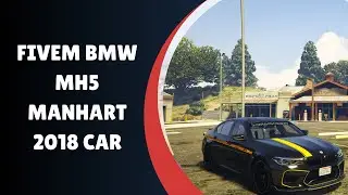 Experience Luxury & Performance: FiveM BMW MH5 MANHART 2018 Mod