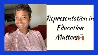 Representation in Education Matters!