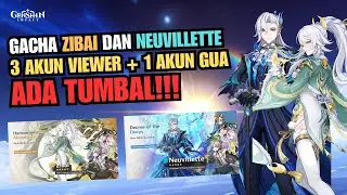 ADA TUMBAL! GACHA ZIBAI DAN NEUVILLETTE RATE OFF DI 3 AKUN VIEWER DAN AKUN  GUA! SIAPAKAH TUMBALNYA?