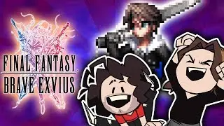 FINAL FANTASY BRAVE EXVIUS - Game Grumps