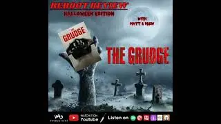 REBOOT REVIEW: The Grudge (2004/2020)