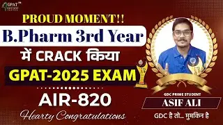 ASIF ALI | GPAT-2025 QUALIFIED IN 3RD YEAR | AIR-820 | Success Story | #gpatresult