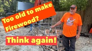 Getting too old to do firewood?  Think again!!!