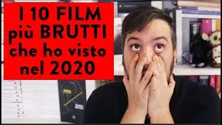 I 10 FILM PIÙ BRUTTI CHE HO VISTO NEL 2020