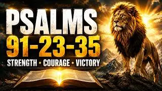 3 Most Powerful Bible Psalms for Protection – 91, 23, 35
