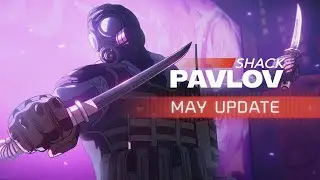 Pavlov Shack - May Update