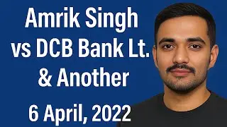 Amrik Singh बनाम DCB Bank | क्या बैंक OTS Extension देने से मना कर सकता है? | 6 अप्रैल 2022 का फैसला