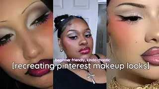 recreating pinterest makeup looks (beginner friendly, a MESSY tutorial)