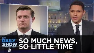 So Much News, So Little Time - Russia Hacks Voter Rolls & Rob Porter Resigns: The Daily Show
