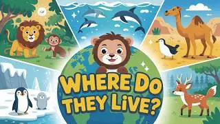 Where Do They Live? | Animal Habitats Song for Kids | Learn About Animal Homes and Nature Sounds
