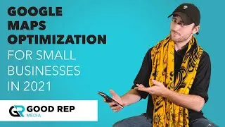 Google Maps Optimization for Small Businesses in 2021