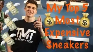 My Top 5 Most Expensive Sneakers💸💰👟🔥