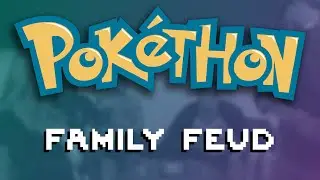 Pokethon 2019 - Game 12 - Pok&eacute;mon Themed Family Feud