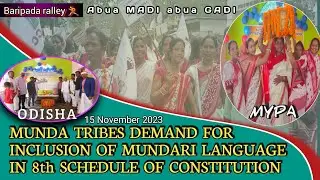 MUNDA TRIBES DEMAND FOR INCLUSION OF MUNDARI LANGUAGE IN 8th SCHEDULE/MLCC/BARIPADA